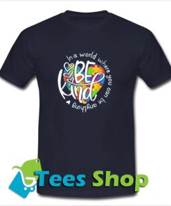 In A World Where You Can Be T Shirt_SM1