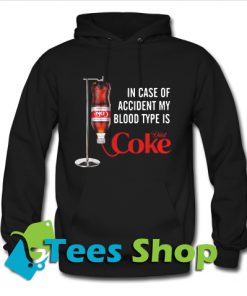In case of accident my blood type is Diet Coke Hoodie