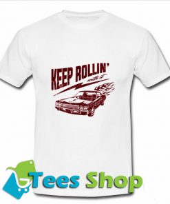 Keep Rollin T Shirt_SM1