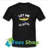 Let Me Bee Gay T Shirt_SM1