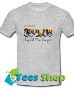 Life Goal Hug All The Puppies T Shirt_SM1