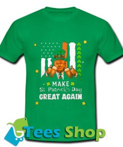 Make St. Patrick’s Day Great Again T Shirt_SM1