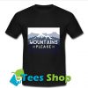 Mountains Please T Shirt_SM1