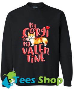 My Corgi Is My Valentine sweatshirt_SM1