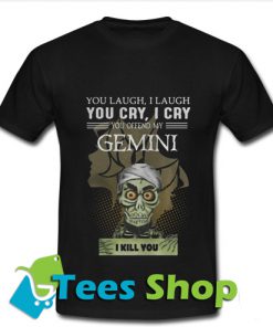 My Gemini I kill you T Shirt_Sm1