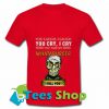 My Whataburger I kill you T Shirt_SM1