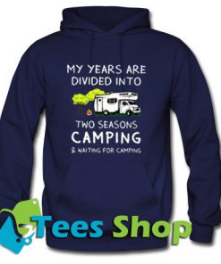 My years are divided into two seasons Hoodie_SM1
