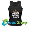 Nacho Average Lawyer tank top_SM1