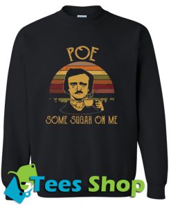 Poe some sugar on me Sweatshirt_SM1