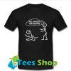 Pull Your Self To Gether Man T Shirt_SM1