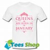 Queens are born in January T Shirt_SM1