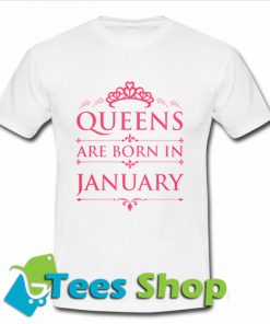 Queens are born in January T Shirt_SM1