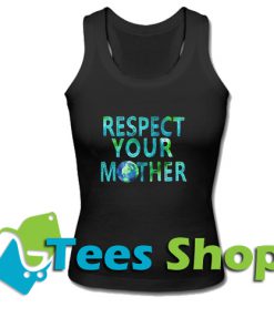 Respect Your Mother Tank Top_SM1