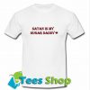 Satan Is My Sugar Daddy T Shirt_SM1