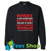 Sorry I am Already taken by a smart and sexy November Woman Sweatshirt