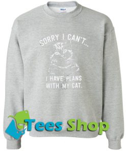 Sorry Plans with My Cat Sweatshirt_SM1