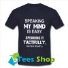 Speaking my mind is easy speaking T Shirt_SM1