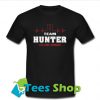 Team Hunter lifetime member T Shirt