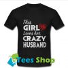 This girl loves her crazy husband T Shirt_SM1