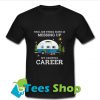 This job thing sure is messing T Shirt_SM1