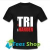 Tri Harder T Shirt_SM1