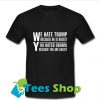 We hate Trump because he is racist T Shirt_SM1