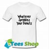 Whatever Sprinkles Your Donuts T Shirt_SM1