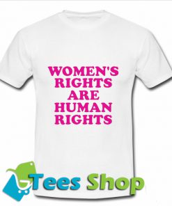 Women's rights are human rights T Shirt_SM1
