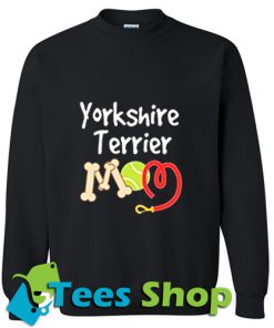 Yorkshire Terrier mom Sweatshirt
