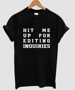 hit me up for editing inquiries tshirt_SM1