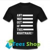 Any Way Out Of This NightT Shirt_SM1