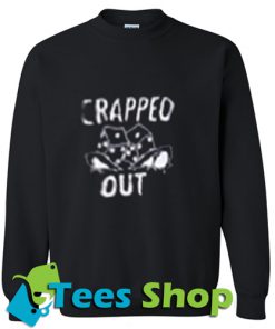 Crapped Out Sweatshirt_SM1