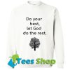 Do Your Best Let God Do The Rest Sweatshirt_SM1