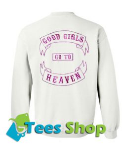Good Girls Go To Heaven Sweatshirt Back_SM1