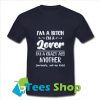 I'm a bitch i'm lover im a crazy ass mother T Shirt_SM1