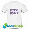 Pussy Power T Shirt_SM1