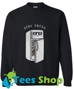 Stay Fresh Sweatshirt_SM1