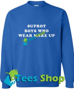 Support Boys Who Wear Makeup Sweatshirt_SM1