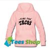Time For Tacos Hoodie_SM1