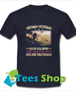 Vietnam veterans good soldiers betrayed T Shirt_SM1