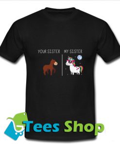 Your sister my sister unicorn disco T Shirt_SM1