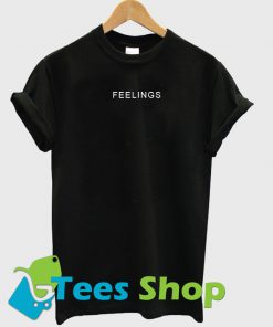 Feelings T Shirt Ez025