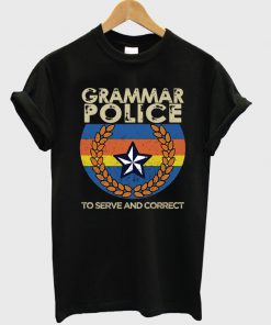 Grammar police to serve and correct T-Shirt