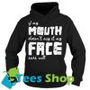 If my mouth doesn’t say it my face sure will Hoodie Ez025