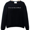 Lol Ur Not Finn Wolfhard Sweatshirt