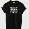 Money Talks T shirt