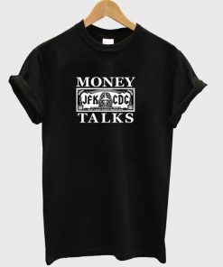 Money Talks T shirt