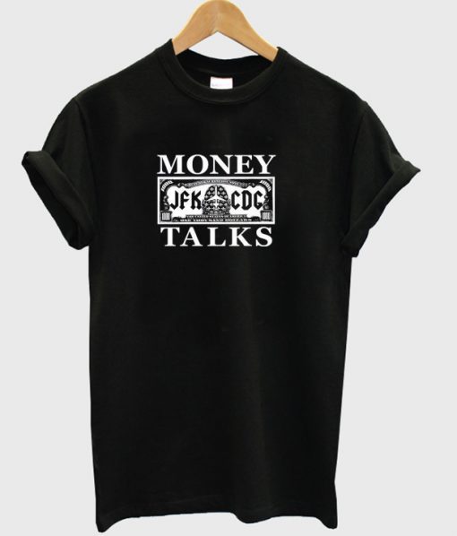 Money Talks T shirt