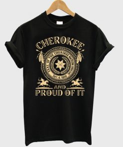 Seal Of The Cherokee Nation Cherokee And Proud Of It T Shirt Ez025