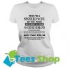Yes I’m a spoiled wife T Shirt